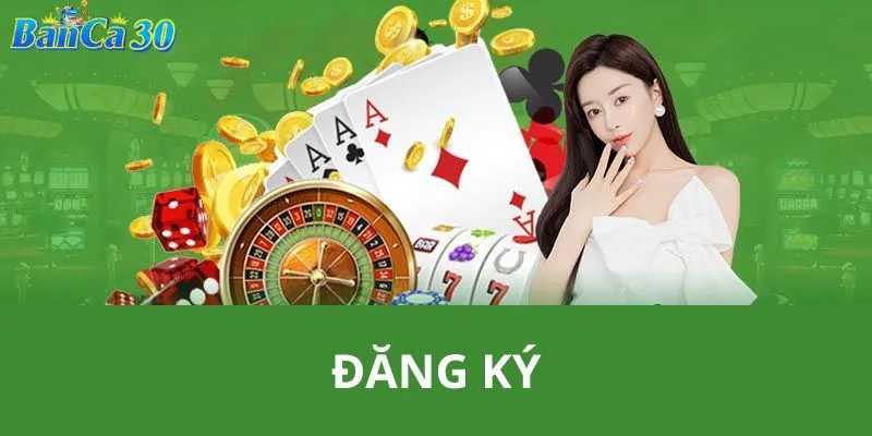 Quy trình tham gia đăng ký BANCA30 nhanh chóng