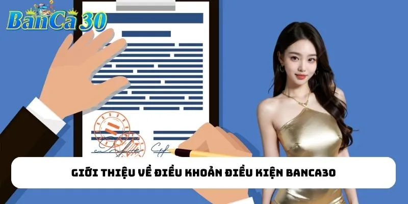 Giới thiệu về điều khoản điều kiện bắn cá đổi thưởng
