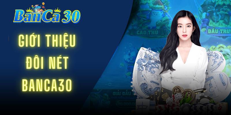 Giới thiệu đôi nét BANCA30