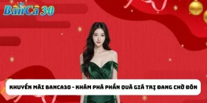 Khuyến Mãi BANCA30