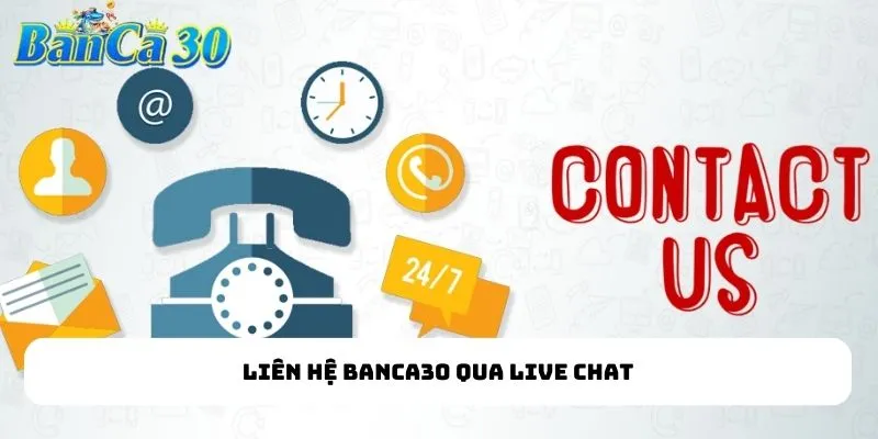 Liên hệ bắn cá đổi thưởng qua live chat